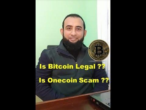 Is Bitcoin Legal ?? Is Onecoin Scam ??   Explanations by M.Noman Durrani
